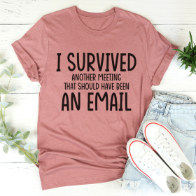 I Survived Another Meeting T-Shirt (Color: Mauve, size: S)