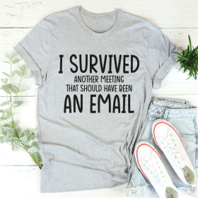 I Survived Another Meeting T-Shirt (Color: Athletic Heather, size: 2XL)